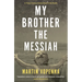 My Brother the Messiah