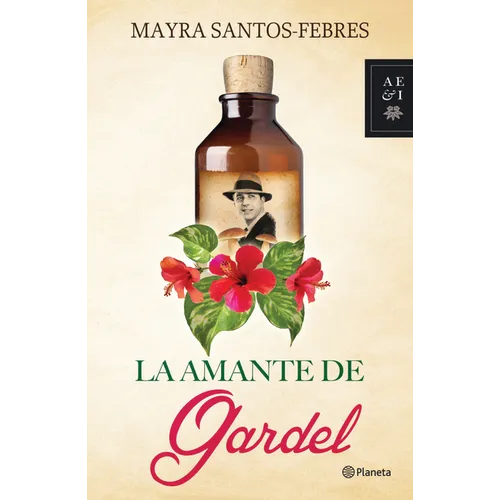 La Amante de Gardel: Novela / The Lover of Gardel: A Novel