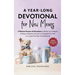 The 52-Week Devotional for New Moms: 5-Minute Prayers & Devotions to Renew Your Strength, Embrace Postpartum Growth, and Deepen Your Faith for a Joyfu