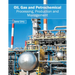 Oil, Gas and Petrochemical: Processing, Production and Management