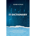 IT Dictionary: A survival manual for devs, dreamers, and those still pretending their job has structure.