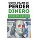 Como Dejar de Perder Dinero