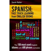 Spanish: Fast Track Learning from English Idioms: The 100 most used English idioms with 600 phrase examples.
