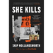 She Kills: The Murderous Socialite, the Cross-Dressing Bank Robber, and Other True Crime Tales