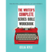 The Writer's Complete Series Bible Workbook: The one tool a series writer can't live without.