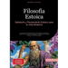 Filosofía Estoica: Sabiduría y Pensamiento Estoico para la Vida Moderna: Una guía de filosofía práctica y moral desde el estoicismo clásico hasta el e