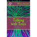 Talking with Trees