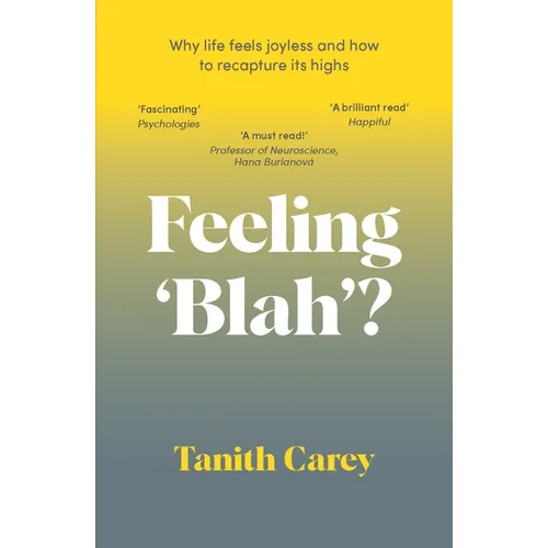 Feeling 'Blah'?: Why Life Feels Joyless and How to Recapture Its Highs - Paperback
