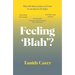 Feeling 'Blah'?: Why Life Feels Joyless and How to Recapture Its Highs