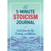The 5-Minute Stoicism Journal: Create Space for Joy, Positivity, and Reflection