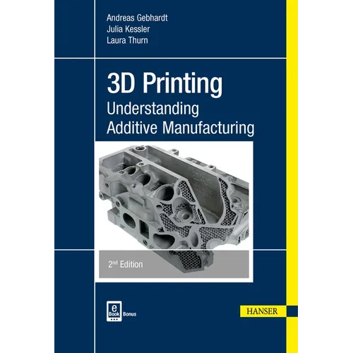 3D Printing 2e: Understanding Additive Manufacturing