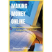 Making Money Online: Earn yourself an independent living online!