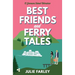 Best Friends and Ferry Tales