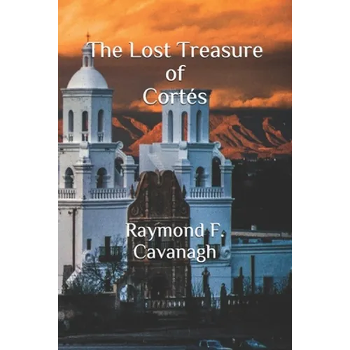 The Lost Treasure of Cortés