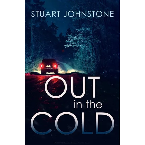 Out in the Cold: The Thrillingly Authentic Scottish Crime Debut