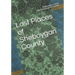 Lost Places of Sheboygan County