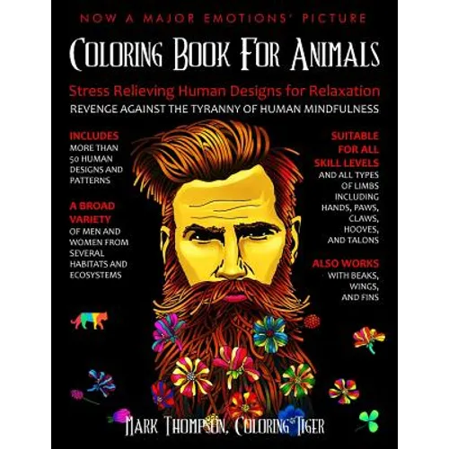 Coloring Book for Animals: Stress Relieving Human Designs for Relaxation: Revenge Against the Tyranny of Human Mindfulness