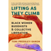 Lifting as They Climb: Black Women Buddhists and Collective Liberation