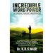 INCREDIBLE WORD POWER A Unique Human Endowment: Know Three Strengths and Four Keys How to Prudently Script One's Destiny and Be a Wholesome Winner for