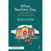 When Teachers Stay: Cultivating Resilient Teaching Communities
