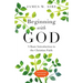 Beginning with God: A Basic Introduction to the Christian Faith
