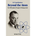 Beyond the Atom: The Philosophical Thought of Wolfgang Pauli