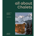 All about Chalets: Contemporary Mountain Residences