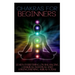 Chakras for Beginners: Learn Everything on Balancing Chakras, Mantras and Strengthening Auras Today