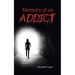 Memoirs of an Addict