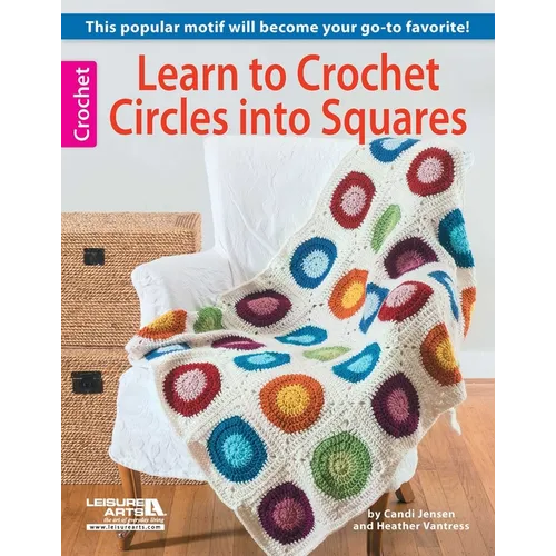 Learn to Crochet Circles Into Squares: This Popular Motif Will Become Your Go-To Favorite!