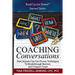 Coaching Conversations: How Anyone Can Use Proven Techniques To Breakthrough Personal and Business Barriers