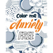Color Me Anxiety Free: Stress Relieving Creative Fun Drawings for Grownups & Teens to Reduce Anxiety & Relax, 14 Motivating & Creative Art Ac
