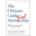 The Ultimate Guide to Great Mentorship: 13 Roles to Making a True Impact