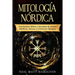 Mitología Nórdica: Fascinantes Mitos y leyendas de dioses Nórdicos, héroes y Creencias Vikingas