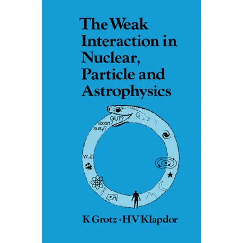 The Weak Interaction in Nuclear, Particle, and Astrophysics