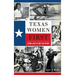 Texas Women First: Leading Ladies of Lone Star History