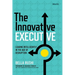 The Innovative Executive: Leading Intelligently in the Age of Disruption