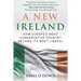 A New Ireland: How Europe's Most Conservative Country Became Its Most Liberal