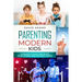 Parenting Modern Kids: Guidance to Child Discipline, Development and The Right Habits