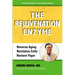 The Rejuvenation Enzyme: Reverse Aging Revitalize Cells Restore Vigor