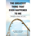 The Greatest Thing That Ever Happened To Me: Reflections on Saying "Yes" to Life