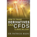 How To Trade Derivatives And CFDs To Make Millions