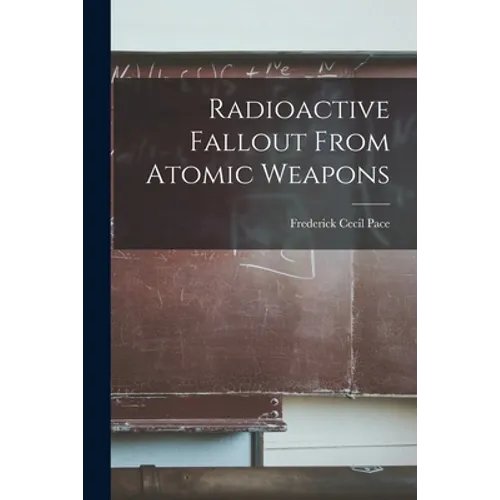 Radioactive Fallout From Atomic Weapons