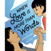 When Love Is More Than Words
