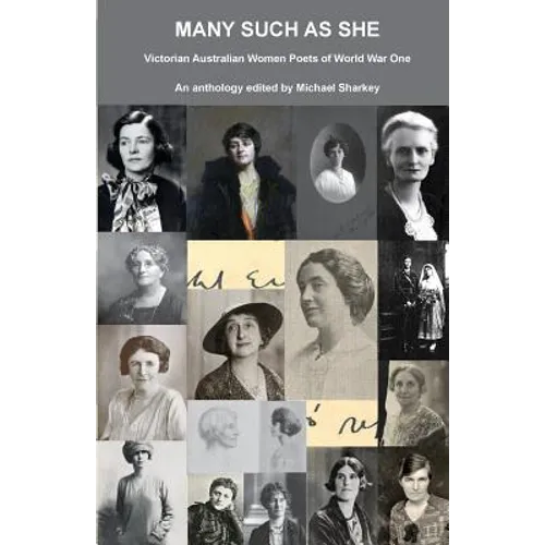 Many Such as She: Victorian Australian Women Poets of World War One