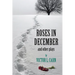 Roses in December: And Other Plays