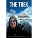 The Trek: Adventure and Enlightenment on a Climb to the Summit of Kala Patthar, Above Mount Everest Base Camp in the Himalayas