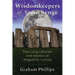 Wisdomkeepers of Stonehenge: The Living Libraries and Healers of Megalithic Culture