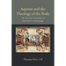 Aquinas and the Theology of the Body: The Thomistic Foundations of John Paul II's Anthropology