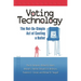 Voting Technology: The Not-So-Simple Act of Casting a Ballot